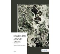 Errances d'un arrogant anxieux