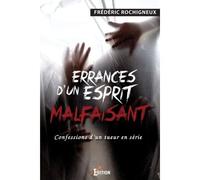 Errances d'un esprit malfaisant - Frédéric Rochigneux - IS Edition - broché - Roman