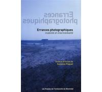Errances photographiques Mobilité et intermédialité - Suzanne Paquet - Presses Universite De Montreal - broché - Essai