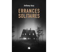 Errances solitaires - Anthony Auzy - Du Pantheon Eds - broché - Nouvelles