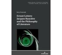 Errant Letters: Jacques Rancière And The Philosophy Of Literature