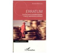 Erratum - Ce N'est Pas Le Néolibéralisme, C'est Le Capitalisme Politique