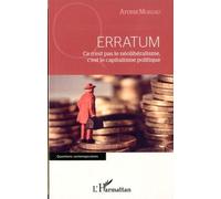 Erratum - Ce N'est Pas Le Néolibéralisme, C'est Le Capitalisme Politique