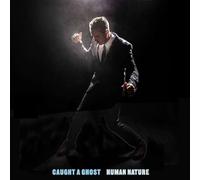 Caught a Ghost - Human Nature
