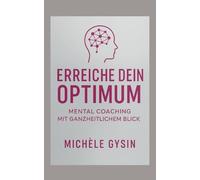 Erreiche dein Optimum: Mental Coaching mit ganzheitlichem Blick