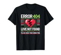 Erreur 404, Love Not Found, Funny Coder Anti-Valentine's Day T-Shirt