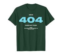 Erreur 404 X Humain INTROUVABLE. DÉSOLÉE ! Déclaration Frontale T-Shirt, Homme, Vert Forêt, M