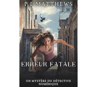 Erreur Fatale: Un Mystère du Détective Numérique