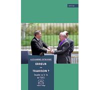 Erreur ou trahison ?: Enquête sur la fin de l'URSS