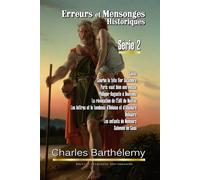 Erreurs et mensonges historiques Série 2