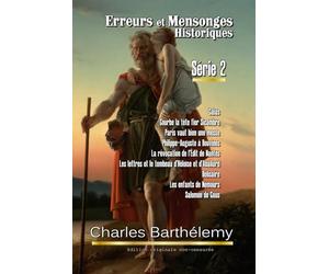 Erreurs et mensonges historiques Série 2