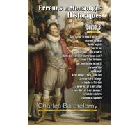 Erreurs et mensonges historiques Série 3