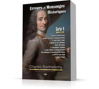 Erreurs Et Mensonges Historiques Série 4