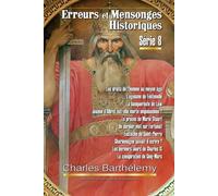 Erreurs et mensonges historiques Série 8