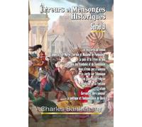 Erreurs et mensonges historiques Série 9