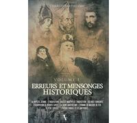 Erreurs et mensonges historiques: Tome 1, La papesse Jeanne, l'Inquisition, Galilée martyr de l'Inquisition, les rois fainéants, l'usurpation de Huges Capet, la Saint-Barth