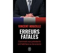 Erreurs fatales Vincent Nouzille (Auteur)