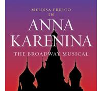 Errico, Melissa - Anna Karenina: The Broadway Musical