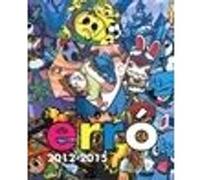 Erro 2012-2015 Erro (Auteur), Philippe Dagen (Préface)