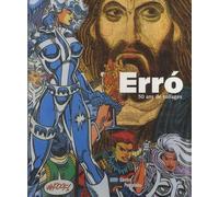 ERRO, 50 ANS DE COLLAGES