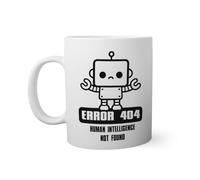 Error 404 Human Intelligence Not Found Funny Tasse Blanche Nouveauté Drôle Pour Thé au Café 330ml