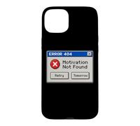 Error 404 - Motivation Not Found Coque pour iPhone 15 Plus