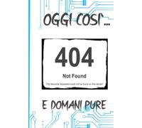 Error 404: Oggi così... e domani pure