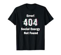Error 404 Social Energy Not Found Funny Introvert Gamer T-Shirt