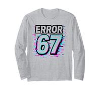 Error 67 - Glitch Meme Funny Six Seven Cyber Humour Manche Longue