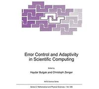 Error Control And Adaptivity In Scientific Computing