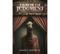 Error of Judgment An Architect's Calculated Retribution - Edward J. Mumford Jr. - Auto-Édition - ebook (ePub) - Livre
