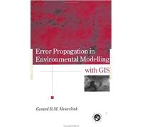 Error Propagation In Environmental Modelling With Gis