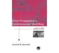 Error Propagation in Environmental Modelling With Gis, Research Monographs in Gis Series Gerard B. M. Heuvelink, Michael F. Goodchild, Santa Barbara (Auteur)
