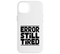 Error Still Fatigué Pixel Art Funny Gamer Humour Coque pour iPhone 14 Plus