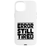 Error Still Fatigué Pixel Art Funny Gamer Humour Coque pour iPhone 15 Plus
