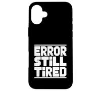 Error Still Fatigué Pixel Art Funny Gamer Humour Coque pour iPhone 16 Plus