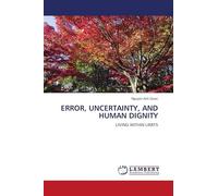 Error, Uncertainty, and Human Dignity