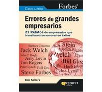 Errores De Grandes Empresarios : 21 Relatos De Empresarios Que Transformaron Errores En Éxitos - SELLERS, BOB Sellers, Bob (Auteur)