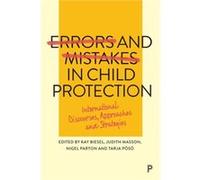 Errors and Mistakes in Child Protection Contributions by Jaclyn Chambers , Contributions by Jill Duerr Berrick , Contributions by Teresa Bertotti , Contributions by Gilles Seraphin , Contributions by