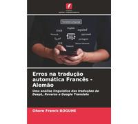 Erros na tradução automática Francês - Alemão: Uma análise linguística das traduções de DeepL, Reverso e Google Translate
