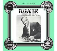 Erskine Hawkins - The Uncollected: Erskine Hawkins and His Orchestra - 1942