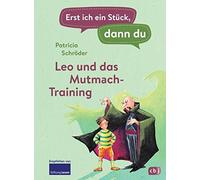 Erst Ich Ein Stück, Dann Du - Leo Und Das Mutmach-Training