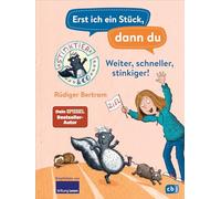 Erst ich ein Stück, dann du - Stinktier & Co -Weiter, schneller, stinkiger!: Für das gemeinsame Lesenlernen ab der 1. Klasse
