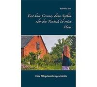 Erst kam Corona dann Sophia oder das Versteck im roten Haus - Rebekka Jost - Books on Demand GmbH - Livre en Anglais Rebekka JostRebekka Jost (Auteur)