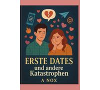 Erste Dates und andere Katastrophen: Zwischen Herzklopfen, Tippgeräuschen und gelöschten Nachrichten - eine Reise durch die Liebe im digitalen Zeitalter.