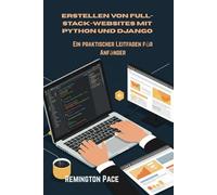 Erstellen von Full-Stack-Websites mit Python und Django: Ein praktischer Leitfaden für Anfänger