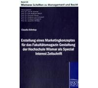 Erstellung Eines Marketingkonzeptes Für Das Fakultätsmagazin Gestaltung Der Hochschule Wismar Als Special Interest Zeitschrift