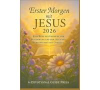 Erster Morgen mit JESUS 2026: Eine Reise des Friedens, der Bestimmung und der täglichen Gemeinschaft mit Christus