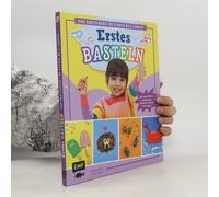 Erstes Basteln - Das Bastelbuch Für Kinder Ab 2 Jahren