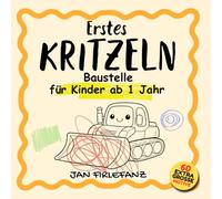 Erstes Kritzeln - Baustelle: Kritzelbuch ab 1 Jahr mit Bagger, LKW & Baustellenfahrzeugen | 60 extra große Motive zum Kritzeln und Entdecken